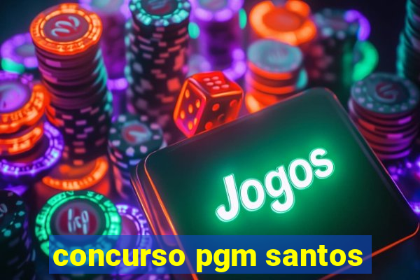 concurso pgm santos